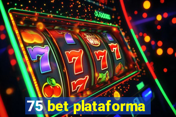 75 bet plataforma